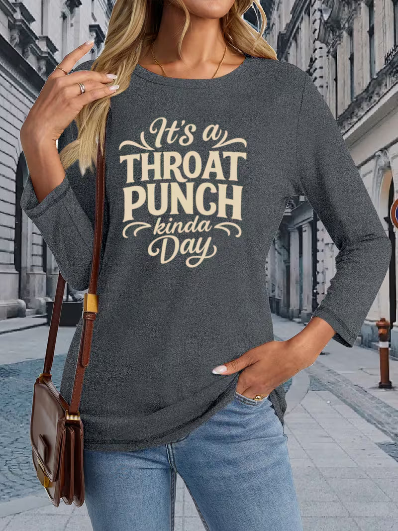 It's a throat punch kinda day long sleeve sweather