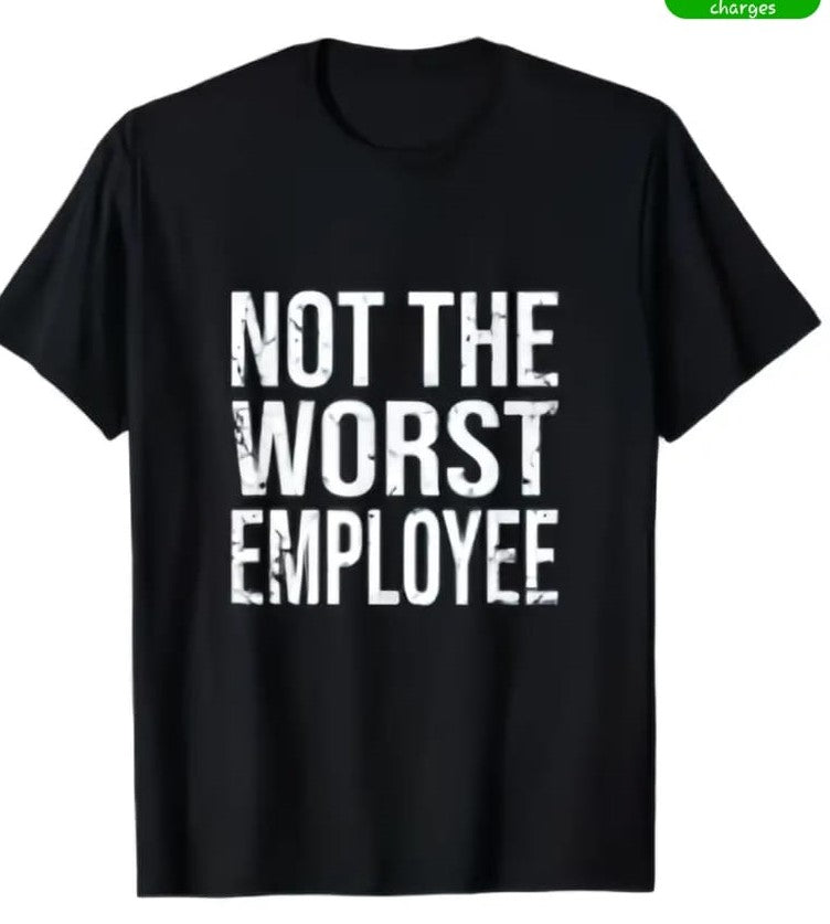 Not the worst employee Tshirt