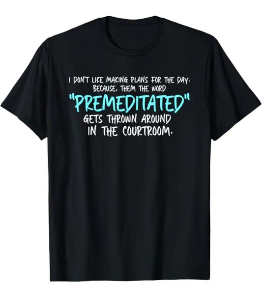 Premeditated Tshirt